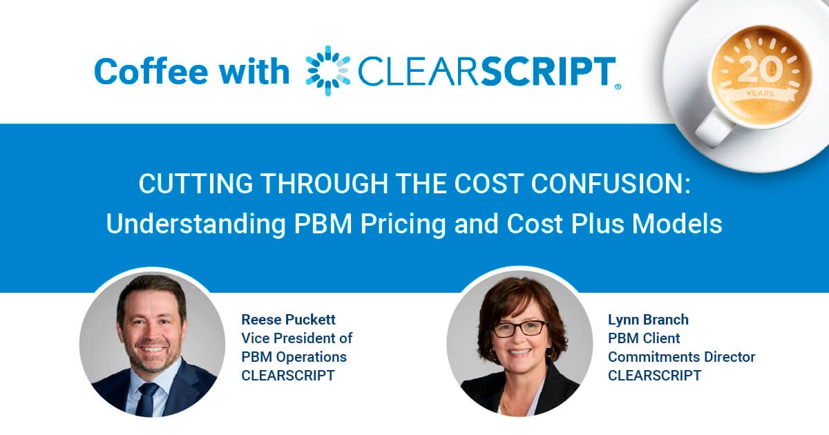 CUTTING THROUGH THE COST CONFUSION: Understanding PBM Pricing and Cost Plus Models